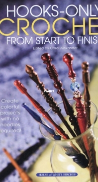 House of White Birches - Hooks-only Crochet From Start to Finish - Carol Alexander - 2006