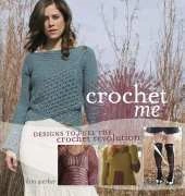 Interweave CrochetMe - Designs to Fuel the Crochet Revolution by Kim Werker 2013