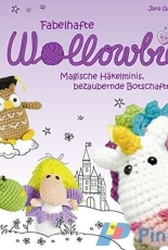 TOPP #6435, Fabelhafte / Fabulous Wollowbies - Magic Mini Crochet charming Embassies - Janagurumi - Jana Ganseforth 2016 - German