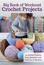 Big Book of Weekend Crochet Projects - Hilary Mackin/Sue Whiting