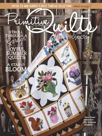 Primitive Quilts and Projects - Summer - 2021