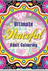 Ultimate Adult Colouring-Peaceful Adult Colouring by Peter Murray - 2015