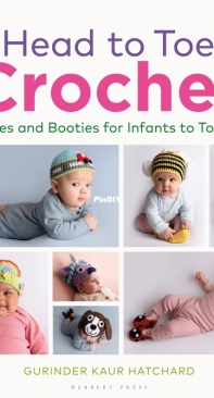Head to Toe Crochet: Beanies and Booties for Infants to Toddlers - G. K. Hatchard - 2022