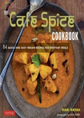The Cafe Spice Cookbook by Hari Nayak