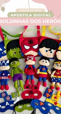 Atelie da Beta - Roberta Ferreira - Hero Bags - Bolsinhas dos Herois - Portuguese