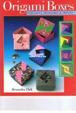 Origami Boxes for Gifts, Treasures and Trifles - Alexandra Dirk