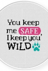 Daily Cross Stitch - You Keep Me Safe, I Keep You Wild
