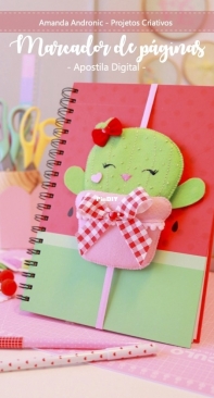 Amanda Andronic-Projetos Criativos Cactus Bookmark - Marcador de Paginas Cacto - Portuguese- free