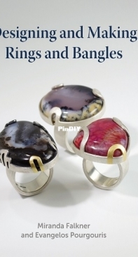 Designing and Making Rings and Bangles by Miranda Falkner, Evangelos Pourgouris (2017)