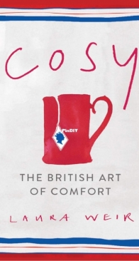 Cosy The British Art of Comfort by Laura Weir
