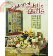 Little Quilts All Through the House -Celebrate Little Quilts