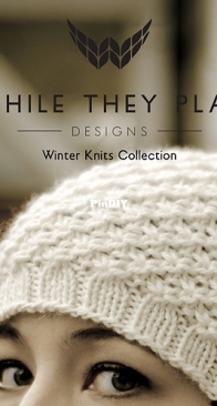 While They Play...Winter Knits Collection by Kalurah Hudson - Knit Picks 2012