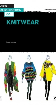 Basics Fashion Design 06 Knitwear - Juliana Sissons