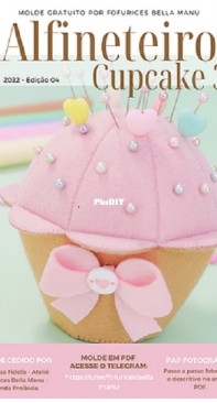 Fofurices Bella Manu - Cupcake Pincushion 3D - Alfineteiro Cupcake 3D by Vanessa Fidelis - Portuguese - Free