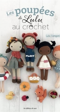 Les éditions de Saxe - Lulu Compotine - Lucienne Compotine - Lulu dolls in crochet - Les poupées de Lulu au Crochet - French