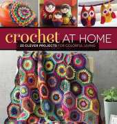 Brett Bara - Crochet At Home - 25 Clever Projects for Colorful Living