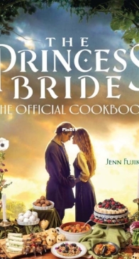 The Princess Bride - the Official Cookbook - Jenn Fujikawa