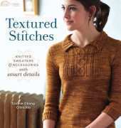 Textured Stitches: Knitted Sweaters & Accessories with Smart Details by Connie Chang Chinchio-2012