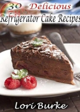 30 Delicious Refrigerator Cake Recipes - Lori Burke