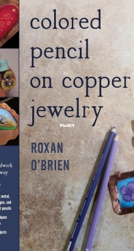 Colored Pencil On Copper Jewelry by Roxan OBrien - 2017