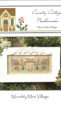 Country Cottage Needleworks - Monthly Mini Village - March