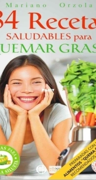 Mariano Orzola -      84 Recetas saludables para quemar grasa -  84 Healthy Recipes to Burn Fat - Spanish