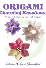 Katrin Shumakov - Origami Charming Kusudama: Magic Spheres out of Paper