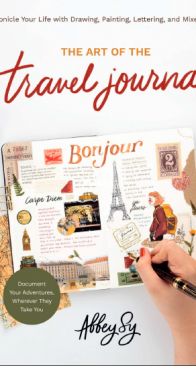 The Art of the Travel Journal - Abbey Sy