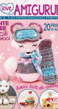 I Love Amigurumi - Issue 6 - January  2022 - Italian