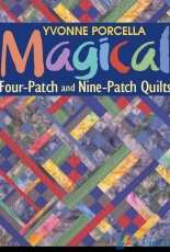 Magical Four-Patch and Nine-Patch Quilts by Yvonne Porcella