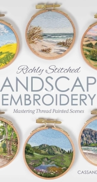 Richly Stitched Landscape Embroidery • Mastering Thread Painted Scenes - Cassandra Dias