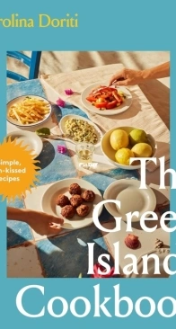 The Greek Islands Cookbook: Simple sun-kissed recipes by Carolina Doriti