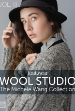 Knit.Wear - Wool Studio Volume III: The Michele Wang Collection