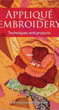 Applique Embroidery Techniques and Projects - Florence Daisy Collingwood