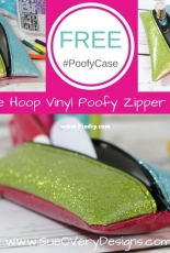 Sue OVery Designs - In The Hoop Vinyl Poofy Zipper Case -  Free