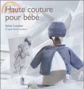 Haute couture pour bébé by  Sylvie Loussier