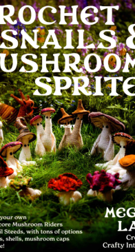 Stackpole Books - Crochet Snails and Mushroom Sprites - Megan Lapp Crafty Intentions - 2025