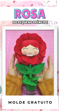 Atelie Lehfalcao - The Little Prince's Rose - Rosa do Pequeno Principe - Portuguese  - Free
