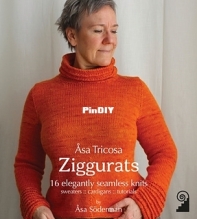 Ziggurats: 18 Elegantly Seamless Knits by Asa Soderman (aka Asa Tricosa)