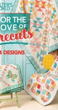 Quilter's World - For The Love Of Precuts - Late Spring 2025