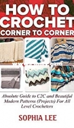 Sophia Lee - How To Crochet Corner To Corner