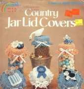 Leisure Arts- Terry Kimbrough - Country Jar Lid Covers