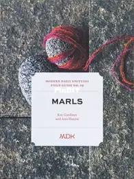 Modern Daily Knitting Field Guide No. 19: Marls by Kay Gardiner and Ann Shayne; Ed. Melanie Falick