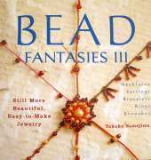 Bead Fantasies III: Still More Beautiful, Easy-to-Make Jewelry-Takako Samejima