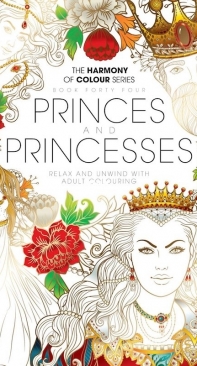 The Harmony of Colour Series - Book 44 Princes and Princesses