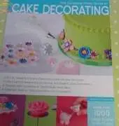 The complete Photo Guide to Cake Decorating