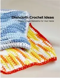 Dishcloth Crochet Ideas - Sawyer Elsie
