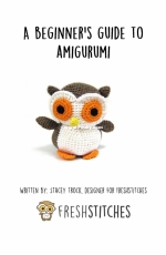 FreshStitches - Stacey Trock -  A Beginners Guide to Amigurumi -  2016 - Free