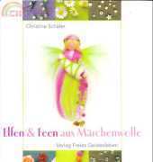 Elfen & Feen aus Märchenwolle (Felting Filzen) by Christine Schäfer