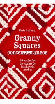 Contemporary Granny Squares - Granny Squares Contemporaneos - Maria Gullberg - 2018 - Spanish